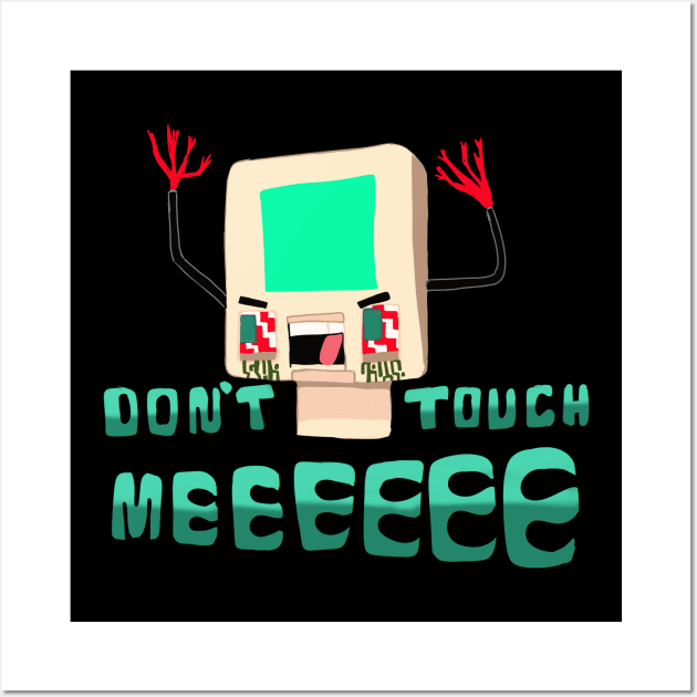 DON'T TOUCH ME Wall Art by Emma